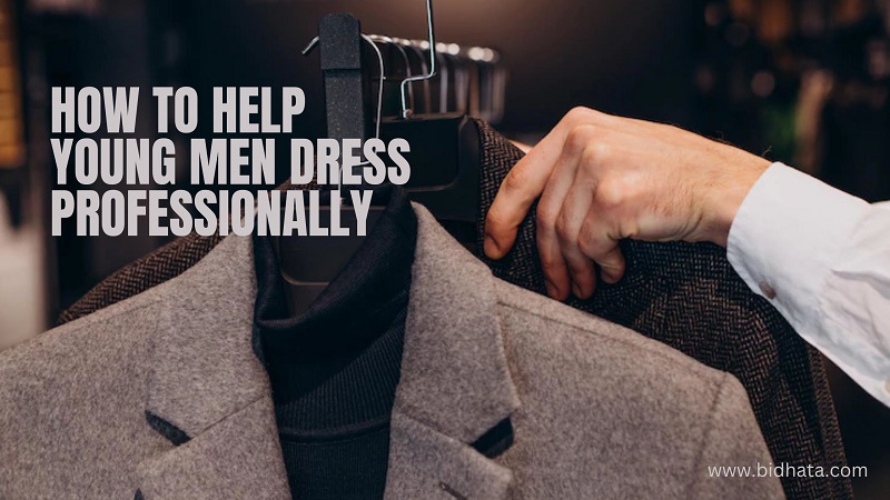 How to Help Young Men Dress Professionally