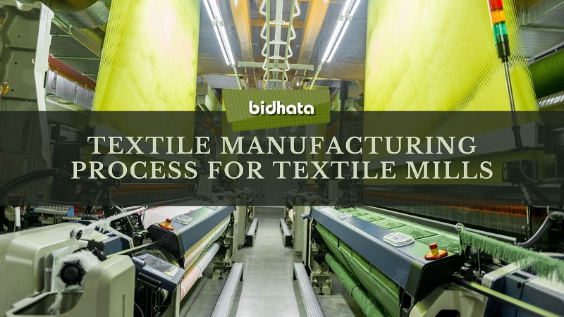 Textile Manufacturing Process for Textile Mills - Dyeing, Fabric Printing and Garment Finishing