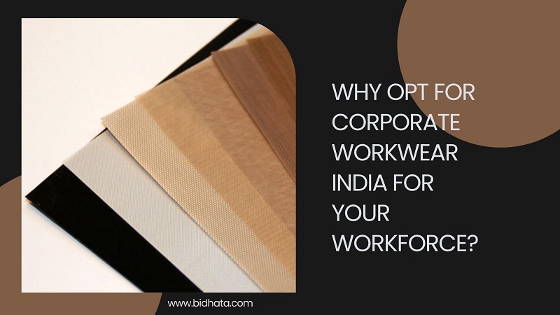 Why Opt For Corporate Workwear India For Your Workforce