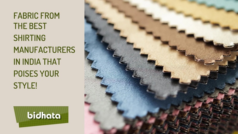 Fabric From The Best Shirting Manufacturers in India That Poises Your Style!